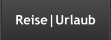 Reise|Urlaub